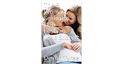 the 8 woman sexfight [18 lesbian love story] by devon tyree