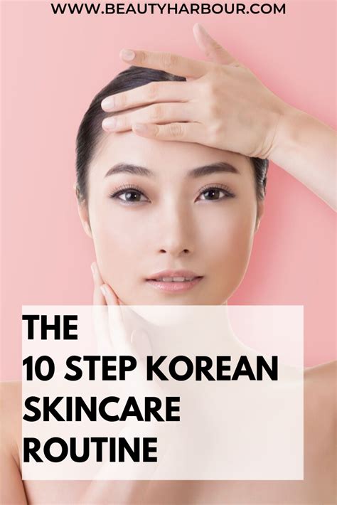 every step in the 10 step korean skincare routine explained to get you glass skin beauty harbour