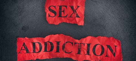 Sex Addiction Signs Symptoms Treatment And Outlook Addiction