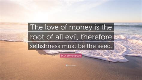 Md Birmingham Quote “the Love Of Money Is The Root Of All Evil