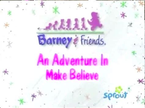 An Adventure In Make Believe Season 1 Season 2 And Season 3 Barney