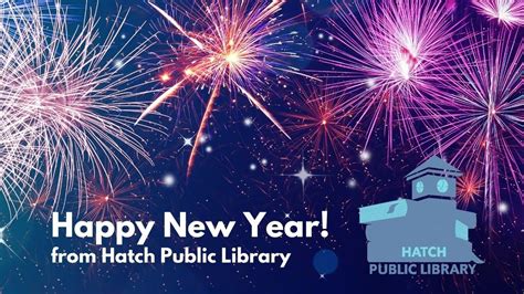 Happy New Year From Hatch Public Library Youtube