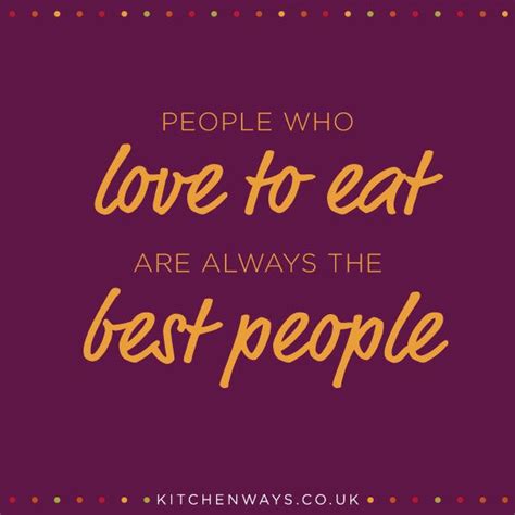 People Who Love To Eat Are Always The Best People Julia Child Food