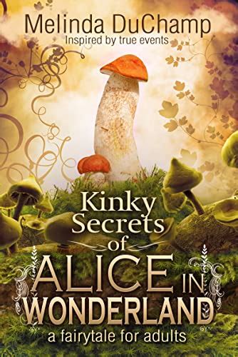 Kinky Secrets Of Alice In Wonderland The Kinky Secrets Of Alice Series Book Ebook Duchamp