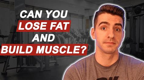 Can You Lose Fat And Build Muscle At The Same Time Body Recomp Youtube