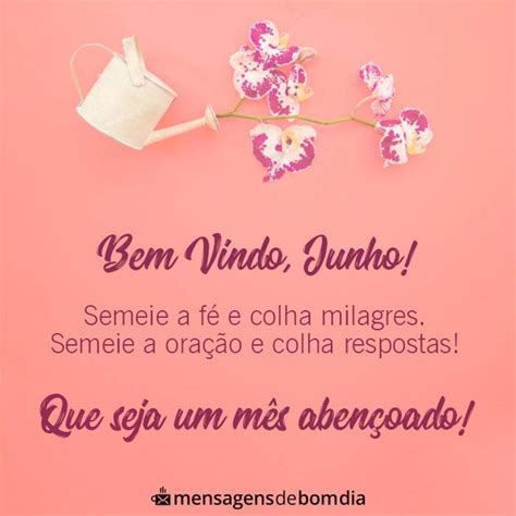 Bem vindo junho Que seja um mês abençoado Mensagens de Bom dia