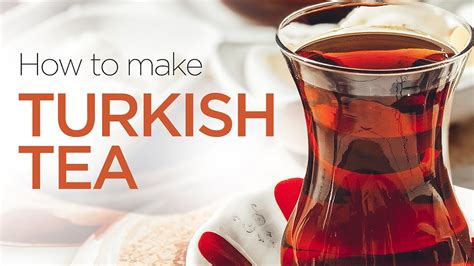 Tips On How To Make Turkish Tea YouTube