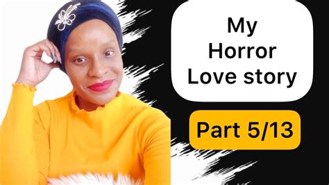 storytime ~my horror love story ~ part 5 13 ~ mom life struggles youtube