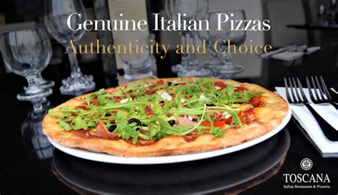 Genuine Italian Pizzas Authenticity And Choice Toscana Italian Restaurant