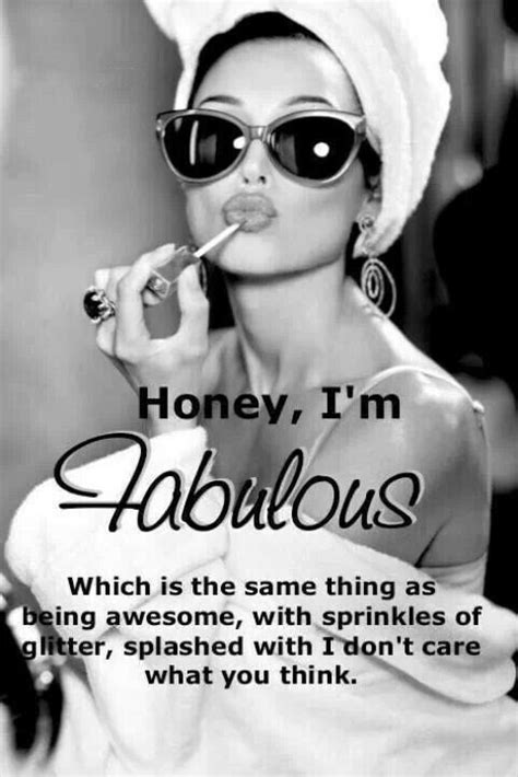 Just Fabulous Fabulous Quotes Woman Quotes Inspirational Quotes