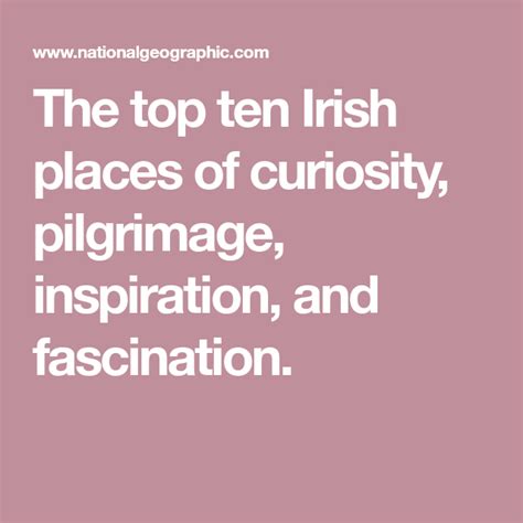 The Top Ten Irish Places Of Curiosity Pilgrimage Inspiration And