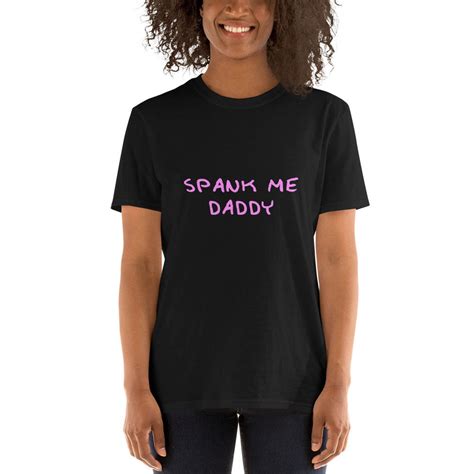 Spank Me Daddy Shirt Ddlg Tshirt Cgl Clothing Caregiver Etsy