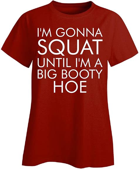 i am gonna squat until i am a big booty hoe ladies t shirt ladies xl red