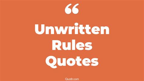 28 Satisfaction Unwritten Rules Quotes That Will Unlock Your True