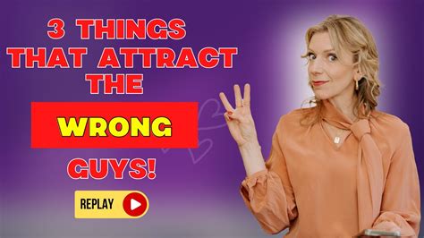 3 Reasons Why You Attract The Wrong Guy Youtube