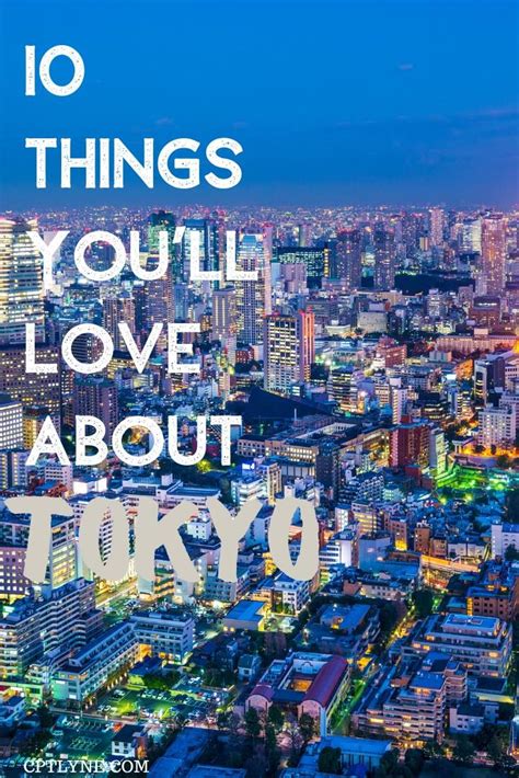 10 Things To Love About Tokyo Japan In 2020 Travel Destinations