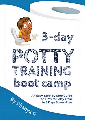 3 Day Potty Training Boot Camp An Easy Step By Step Guide On How To