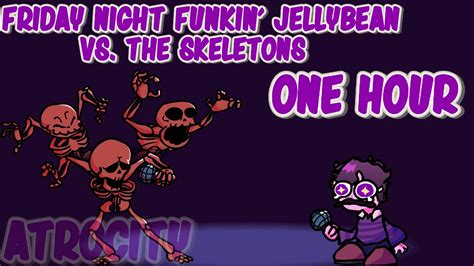 Atrocity Song Friday Night Funkin Jellybean Vs The Skeletons Full Song 1 Hour Youtube
