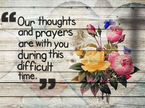 our thoughts and prayers are with you during this difficult time condolences quotes sympathy