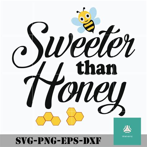 Sweeter Than Honey Svg Png Dxf Eps Digital File Cute Poster Eps