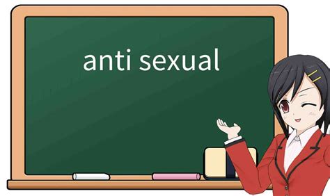 explicación detallada de “anti sexual” significado uso ejemplos cómo recordarlo
