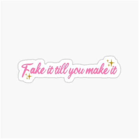Fake It Till You Make It Sticker For Sale By Biancaba18 Redbubble
