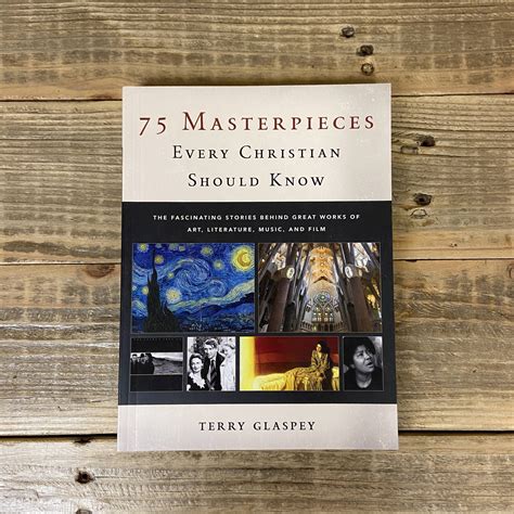 75 Masterpieces Every Christian Should Know The Fascinating Stories