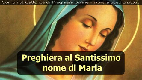 Preghiera Al Santissimo Nome Di Maria Youtube