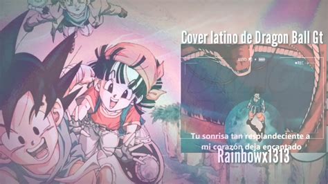 Mi versión del opening del videojuego dragon ball gt: Cover latino de Dragon Ball Gt Mi corazón encantado Versión Full - YouTube
