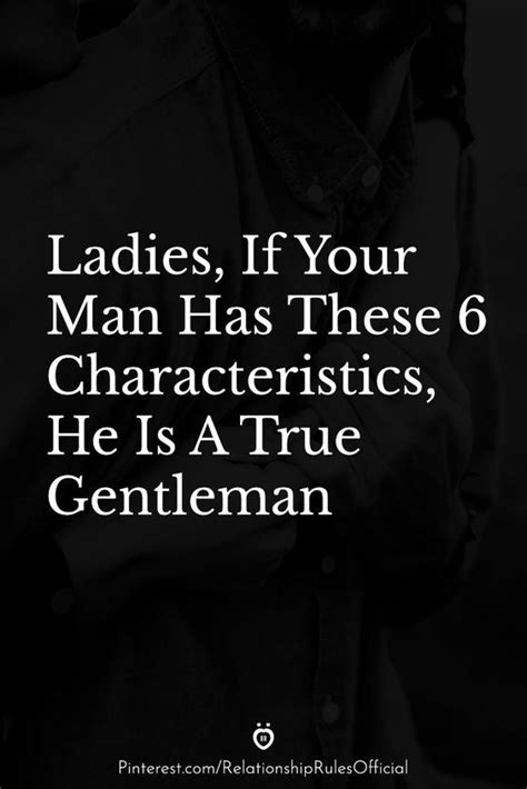ladies if your man has these 6 characteristics he is a true gentleman true gentleman skills