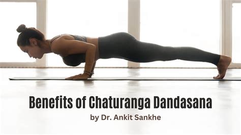 Benefits Of Chaturanga Dandasana And How To Do It By Dr Ankit Sankhe