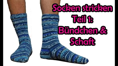 Socken Stricken Teil 1 Bündchen Und Schaft Youtube