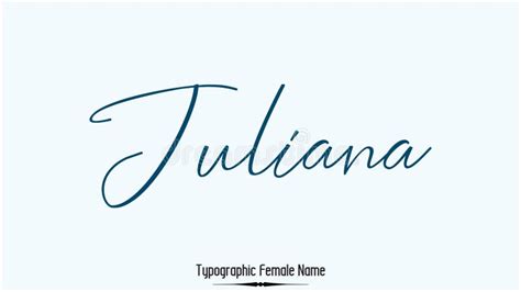 Juliana Female Name In Stylish Lettering Cursive Typography Text