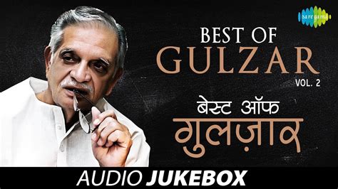 Top Gulzar Ghazals Ghazal Poet Hits Audio Jukebox Youtube