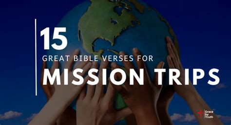 Great Bible Verses For Mission Trips Grace By Truth