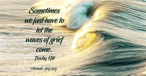 Waves Of Grief In Chronic Illness Chronic Joy