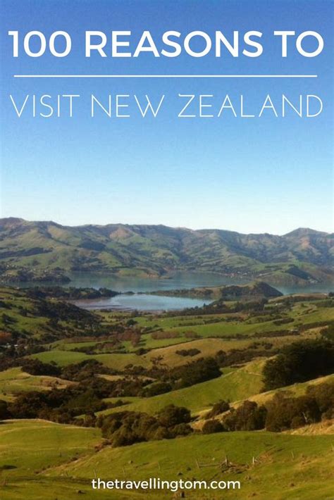 50 Big Reasons To Visit New Zealand Now Visit New Zealand New