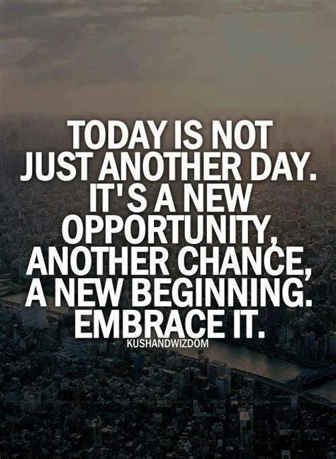 Everyday Is A New Chance To Do Better Job Quotes New Job Quotes