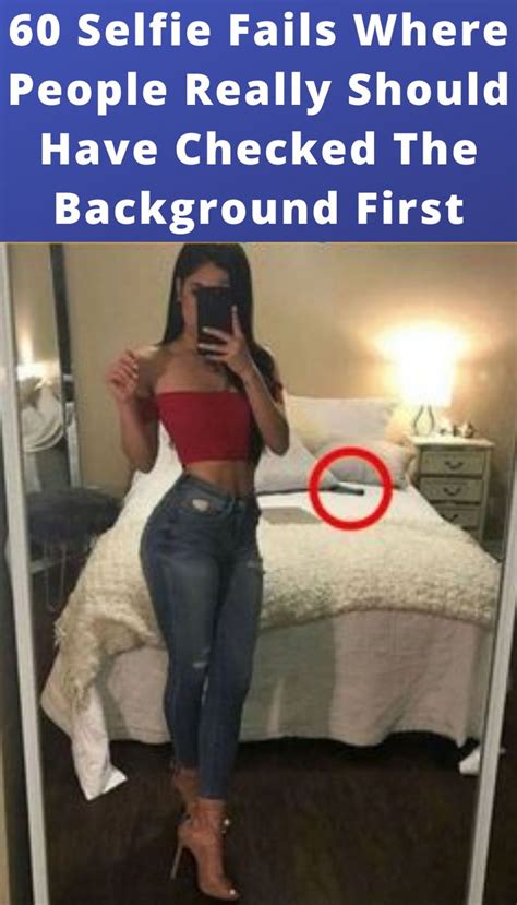 60 Selfie Fails Where People Really Should Have Checked The Background First In 2020 Selfie