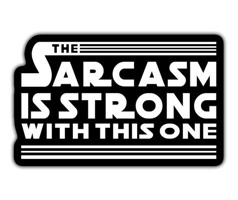 The Sarcasm Is Strong With This One Sticker Bold Light Studio