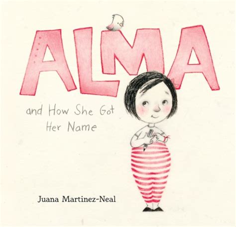 Review Alma And How She Got Her Name Celebrates The Origin Of Monikers