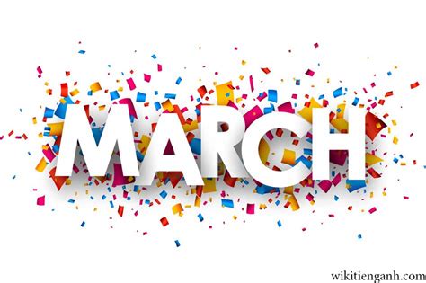 March Là Tháng Mấy Stt Tiếng Anh Hay Về March Wiki Tiếng Anh