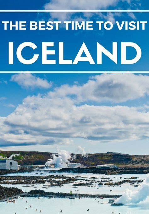 The Best Time To Visit Iceland Iceland Travel Visit Iceland Dream