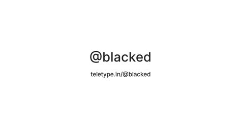 Blacked — Teletype