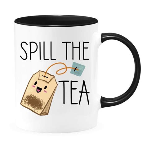 Spill The Tea Cute Tea Mug Kawaii Tea Mug Tea Lover Mug Tea Lover T
