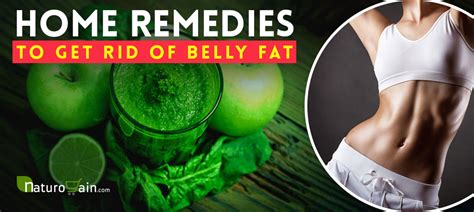 8 Home Remedies To Get Rid Of Belly Fat Reduce Stomach