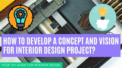 How To Develop A Concept And Vision For An Interior Design Project