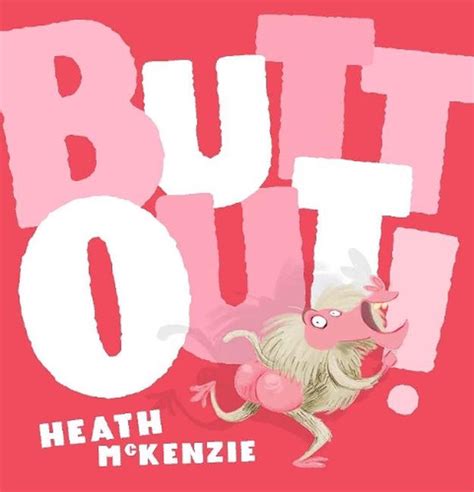 Butt Out By Heath Mckenzie Hardcover 9781742997902 Buy Online At The Nile