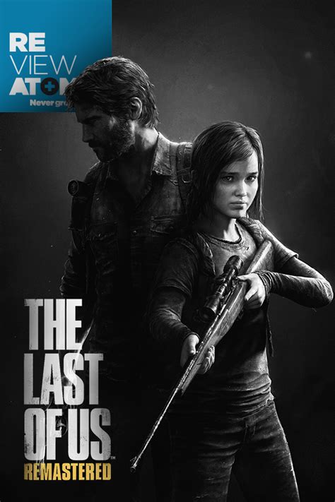 Review The Last Of Us Remastered Atomix