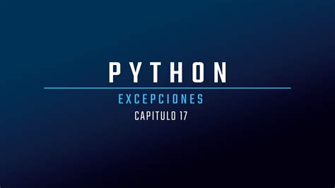 Manejo De Excepciones En Python Controla Errores Con Elegancia Youtube